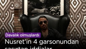 Nusret'in 4 garsonundan şaşırtan iddialar