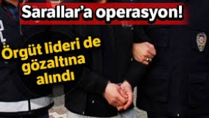 'Sarallar'a operasyon: Örgüt lideri de gözaltında