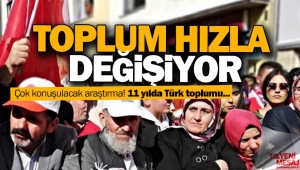 Şok araştırma! Toplum hızla değişiyor