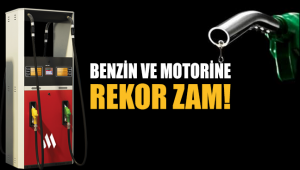 Benzin ve motorin fiyatlarına zam