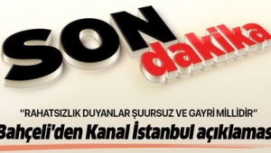 Devlet Bahçeli'den Kanal İstanbul açıklaması  