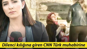 Dilenci kılığına giren CNN Türk muhabirine seks teklif ettiler