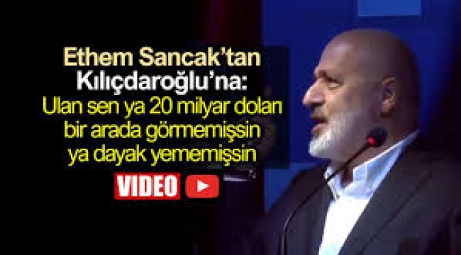 Ethem Sancak'tan Kılıçdaroğlu'na olay sözler: Sen dayak yememişsin!
