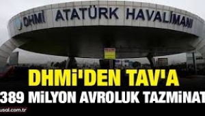 İstanbul Havalimanı için TAV'a 389 milyon Avro tazminat ödenecek