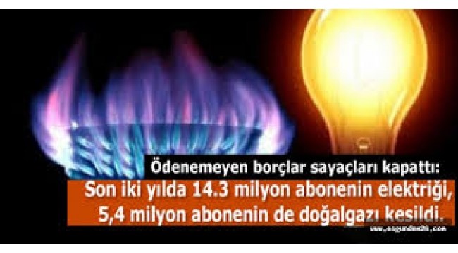 Milyonlarca vatandaş elektrik faturasını ödeyemedi