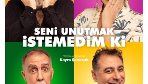 'Seni Unutmak İstemedim ki'' tiyatro sahnelerinde…