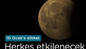 10 Ocak Ay Tutulması hangi burcu nasıl etkileyecek?