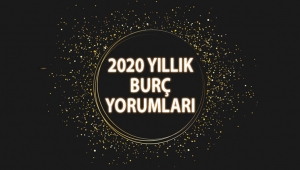 2020 Yıllık Burç Yorumları