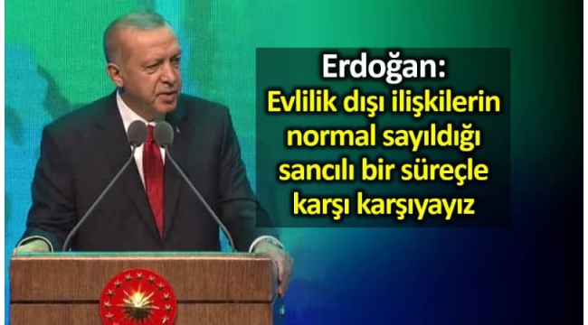 Erdoğan'dan geç evliliğe tepki