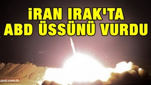 İran, Irak'taki ABD üslerini vurdu