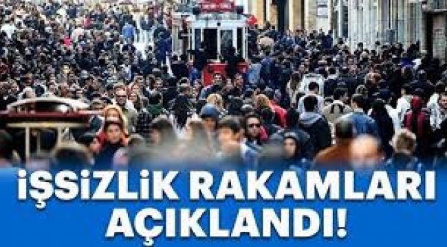 İşsizlik rakamları açıklandı