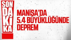 Manisa'da 5,4 büyüklüğünde deprem!