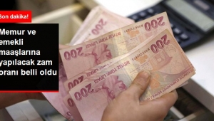 memur ve emeklilerin zam oranı belli oldu