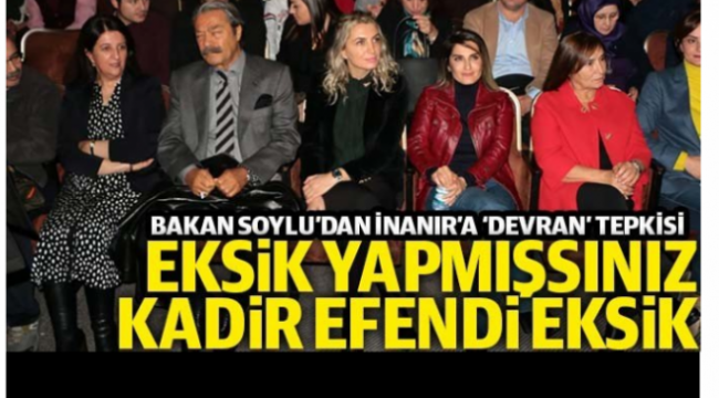 Soylu'dan Kadir İnanır'a: Eksik yapmışsınız Kadir Efendi