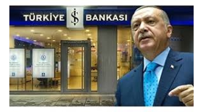 Erdoğan'dan beklenen İş Bankası emri