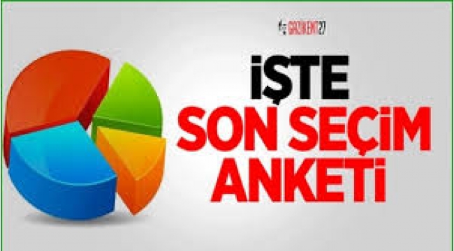 İşte son seçim anketi