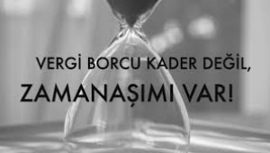 Vergi borçları için "zamanaşımı" hakkı