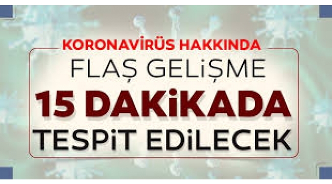 15 dakikada çıkan koronavirüs testi kullanılmaya başlandı