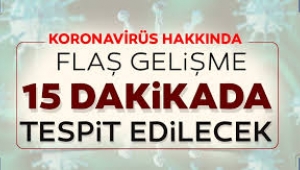 15 dakikada çıkan koronavirüs testi kullanılmaya başlandı