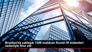 Brezilya'da koronavirüs nedeniyle mahkumlar firar etti