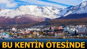 Dünyanın en güneyi Ushuaia