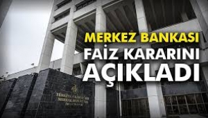 Merkez Bankası faiz kararını açıkladı