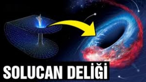 Solucan Deliği Nedir? Einstein-Rosen Köprüsü Gerçek Mi?