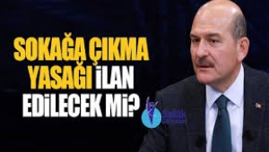 Süleyman Soylu cevapladı! Sokağa çıkma yasağı ilan edilecek mi?