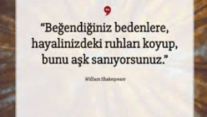  Bedenlere hayalinizdeki ruhları koyup bunu aşk sanıyorsunuz!