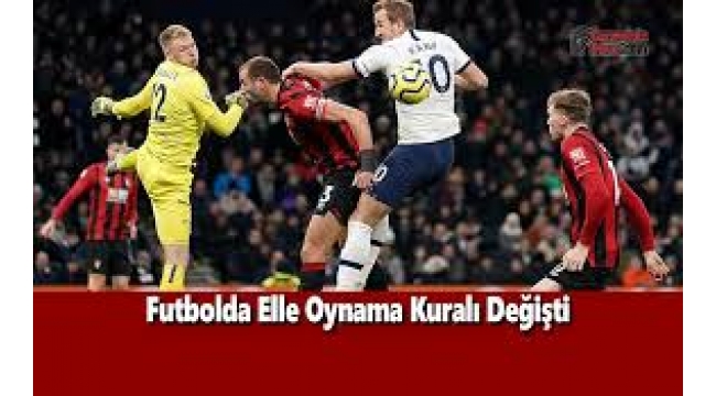 Futbolda elle oynama kuralı değişti