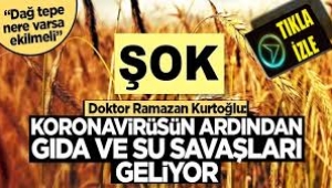 Koronavirüsün ardından gıda ve su savaşları geliyor