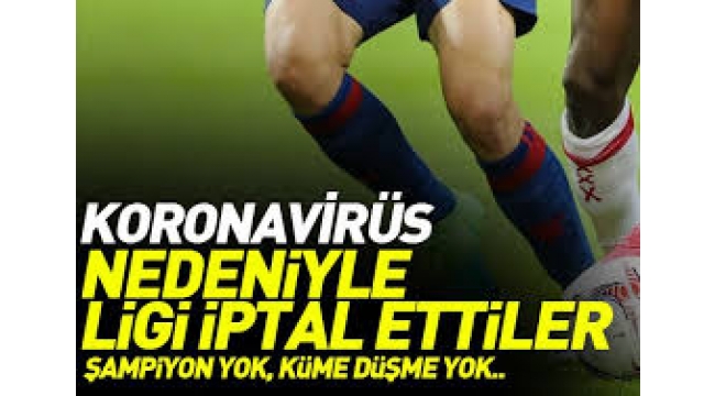 Lig iptal edildi, şampiyon...