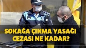 Sokağa çıkma yasağı cezası ne?