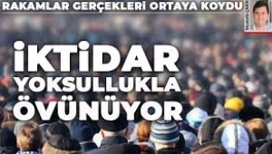 AKP iktidarı yoksullukla övünüyor