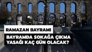 Bayramda sokağa çıkma yasağı uygulanacak
