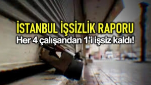 CHP raporu: İstanbul'da her 4 çalışandan 1'i işsiz kaldı!