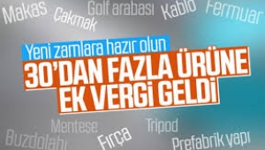 Çok sayıda ürüne ilave gümrük vergisi getirildi!