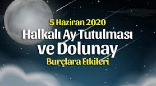 5 Haziran Yay burcunda Ay Tutulması burç yorumları