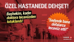 Başhekim hastane odasında kadın doktora tecavüz etti