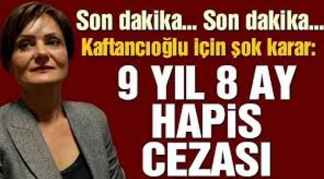 Canan Kaftancıoğlu'na verilen 9 yıllık ceza onandı