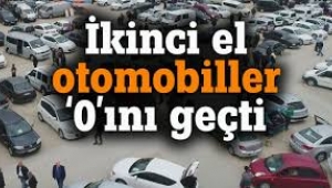 İkinci el otomobil fiyatı 0 kilometreyi nasıl geçti?...