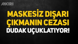 İşte maskesiz dışarı çıkmanın cezası