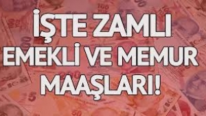 İşte zamlı emekli maaşları!