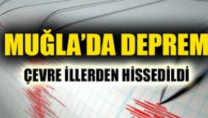 Muğla'da 5.2 büyüklüğünde deprem! İzmir ve çevre illerde de hissedildi