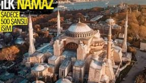 24 Temmuz'da Ayasofya'da kimler namaz kılacak?