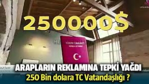 250 bin dolara Türk vatandaşlığı...