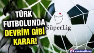 TFF'den tarihi karar! Süper Lig'de küme düşme kaldırıldı