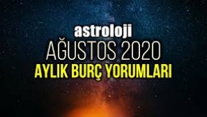 Aylık Burç Yorumları: Ağustos Ayı Burç Yorumları