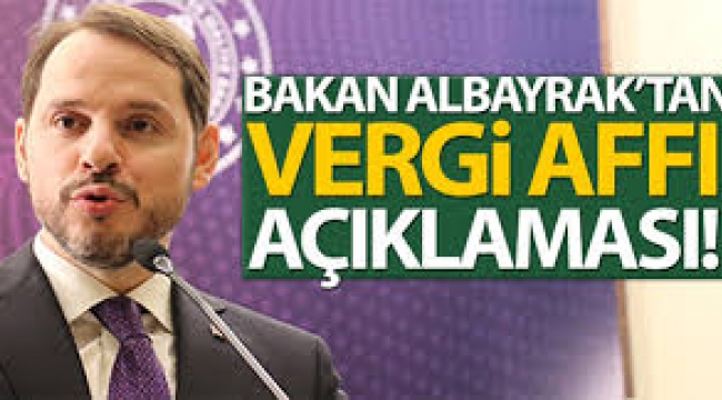  Berat Albayrak'tan sinyal: Vergi affı mı geliyor?  