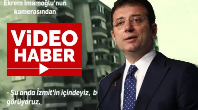 İmamoğlu'nun kamerasından 17 Ağustos videosu